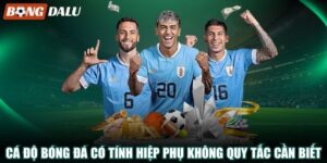 Cá Độ Bóng Đá Có Tính Hiệp Phụ Không Và Quy Tắc Cần Biết