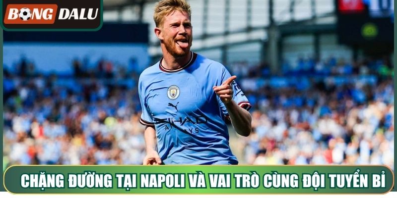 Chặng đường tại Napoli và vai trò lâu dài cùng đội tuyển Bỉ