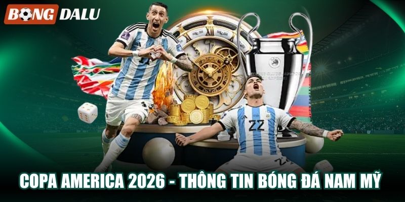 Copa America 2026 – Thông Tin Bóng Đá Nam Mỹ Cần Biết