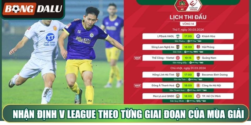 Nhận định V League theo từng giai đoạn của mùa giải