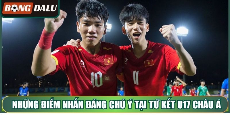 Những điểm nhấn đáng chú ý tại Tứ kết U17 châu Á 2026