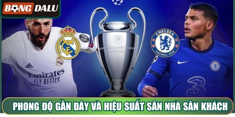 Phong độ gần đây và hiệu suất sân nhà sân khách